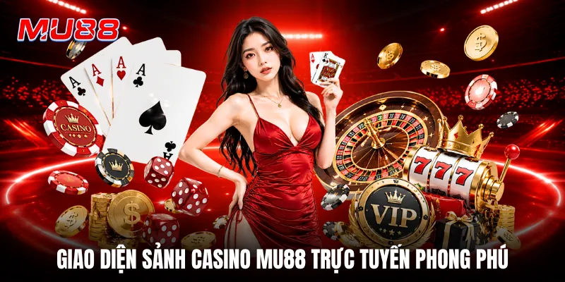 Giao diện sảnh casino MU88 trực tuyến phong phú