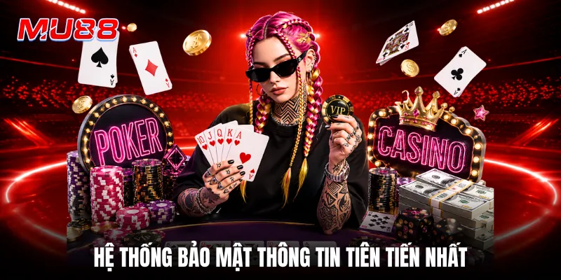 Hệ thống bảo mật thông tin tiên tiến nhất