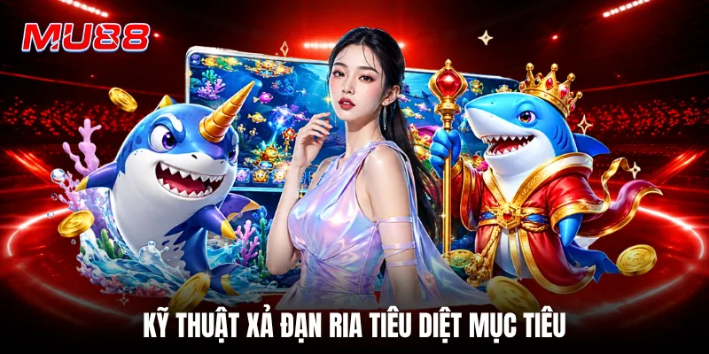 Kỹ thuật xả đạn ria tiêu diệt mục tiêu