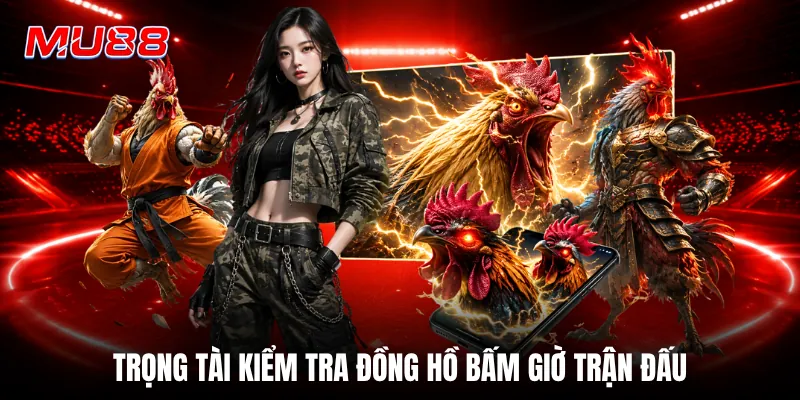 Trọng tài kiểm tra đồng hồ bấm giờ trận đấu